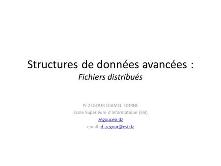 Structures de données avancées : Fichiers distribués