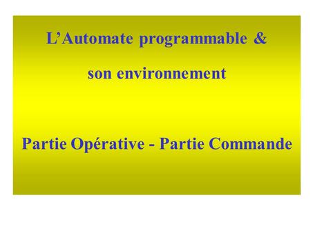 L’Automate programmable & Partie Opérative - Partie Commande