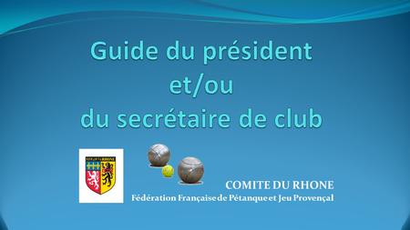 Guide du président et/ou du secrétaire de club