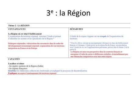 3e : la Région.