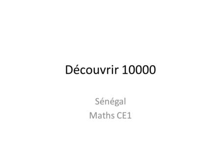 Découvrir 10000 Sénégal Maths CE1.