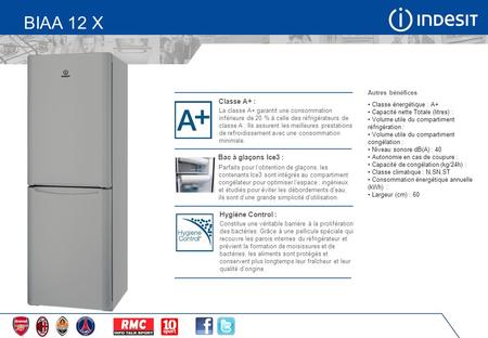 BIAA 12 X Classe A+ : La classe A+ garantit une consommation inférieure de 20 % à celle des réfrigérateurs de classe A : Ils assurent les meilleures prestations.