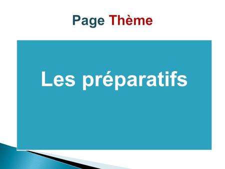 Page Thème Les préparatifs.