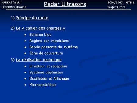 Radar Ultrasons Principe du radar 2) Le « cahier des charges »