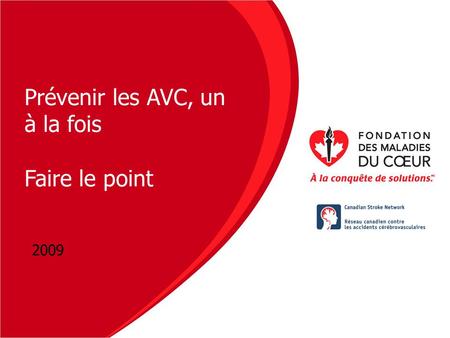 Prévenir les AVC, un à la fois Faire le point 2009.