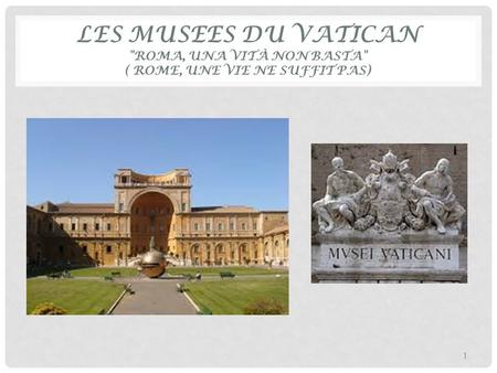 SOMMAIRE Introduction Le plan des Musées du Vatican Les Musées