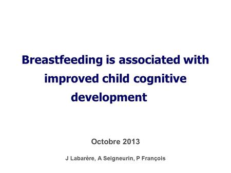 Breastfeeding is associated with improved child cognitive development