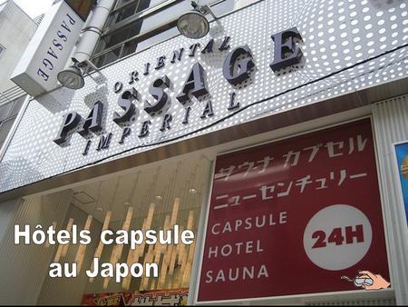 Les hôtels capsule au Japon sont une solution pour ceux qui ont manqué le dernier train de la nuit, ont bu et ne veulent pas conduire ou n’ont pas trouvé.