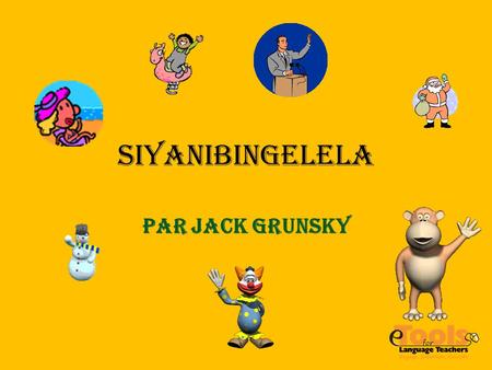 Siyanibingelela Par Jack Grunsky. Les gens que je connais.