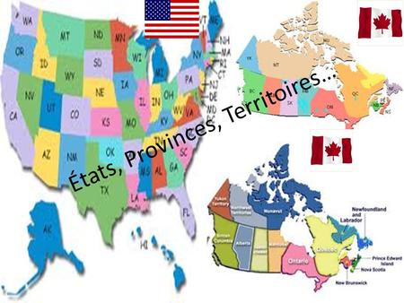 États, Provinces, Territoires…. Manitoba Alberta.