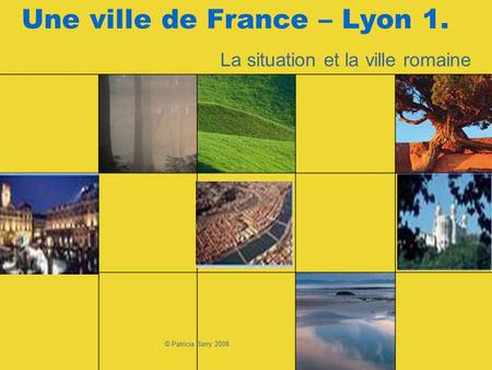 Une ville de France – Lyon 1.