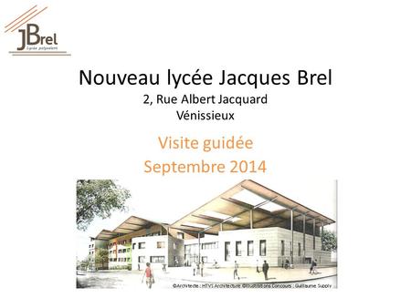 Nouveau lycée Jacques Brel 2, Rue Albert Jacquard Vénissieux