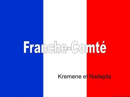 Franche-Comté Kremene et Nadejda.