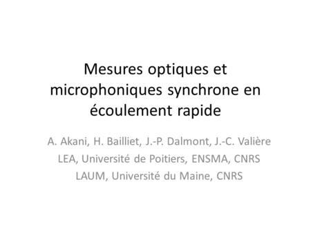 Mesures optiques et microphoniques synchrone en écoulement rapide