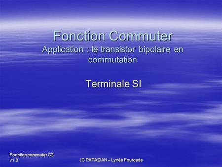 Fonction Commuter Application : le transistor bipolaire en commutation