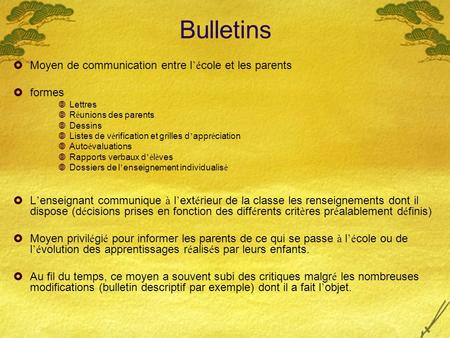 Bulletins  Moyen de communication entre l ’é cole et les parents  formes  Lettres  R é unions des parents  Dessins  Listes de v é rification et grilles.
