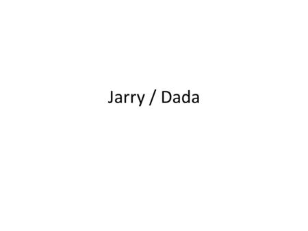 Jarry / Dada.