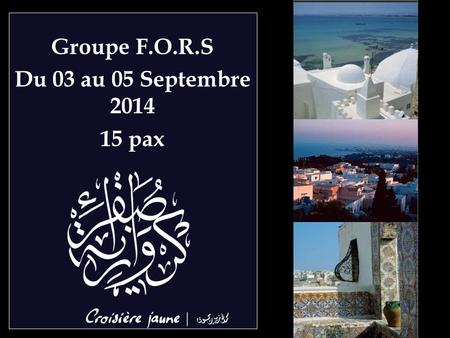 Groupe F.O.R.S Du 03 au 05 Septembre pax
