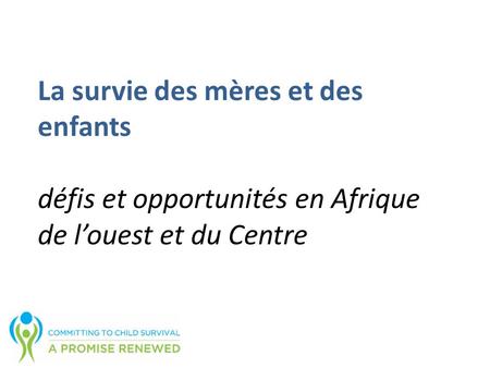 La survie des mères et des enfants défis et opportunités en Afrique de l’ouest et du Centre.