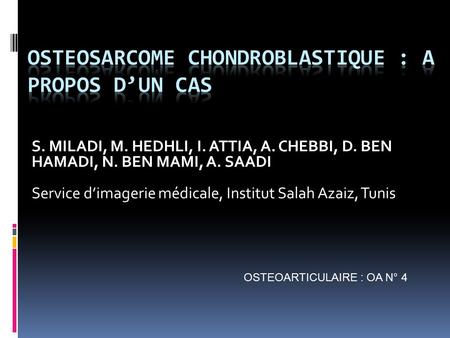 OSTEOSARCOME CHONDROBLASTIQUE : A PROPOS D’UN CAS