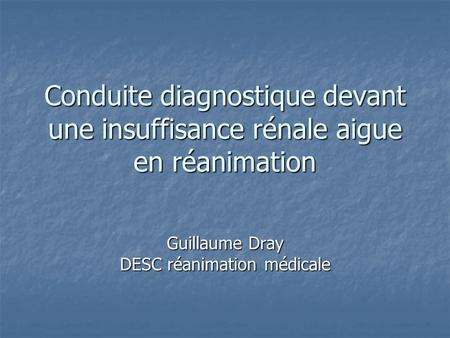Guillaume Dray DESC réanimation médicale