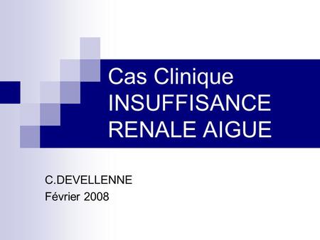 Cas Clinique INSUFFISANCE RENALE AIGUE