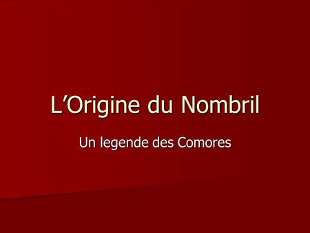 L’Origine du Nombril Un legende des Comores.