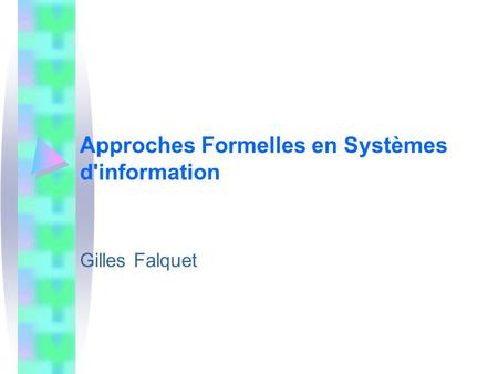 Approches Formelles en Systèmes d'information