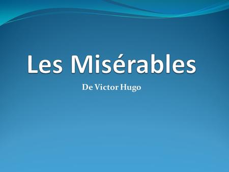 Les Misérables De Victor Hugo.