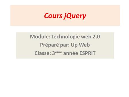 Module: Technologie web 2.0 Classe: 3ème année ESPRIT
