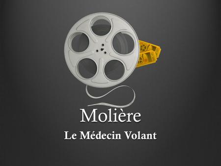Molière Le Médecin Volant.