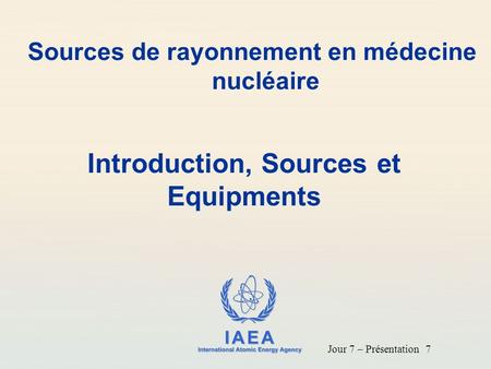 Introduction, Sources et Equipments