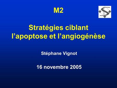 M2 Stratégies ciblant l’apoptose et l’angiogénèse