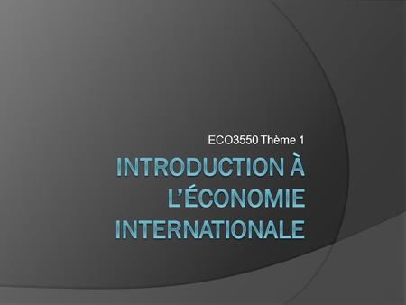 INTRODUCTION À L’ÉCONOMIE INTERNATIONALE