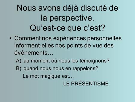 Nous avons déjà discuté de la perspective. Qu’est-ce que c’est? Comment nos expériences personnelles informent-elles nos points de vue des évènements…