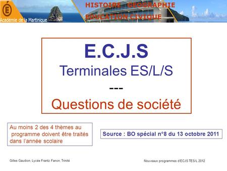 E.C.J.S Terminales ES/L/S --- Questions de société HISTOIRE GEOGRAPHIE