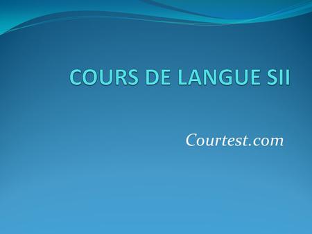 COURS DE LANGUE SII Courtest.com.