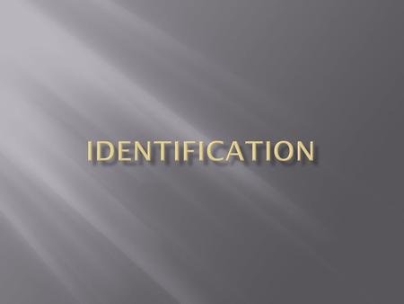 Identification.