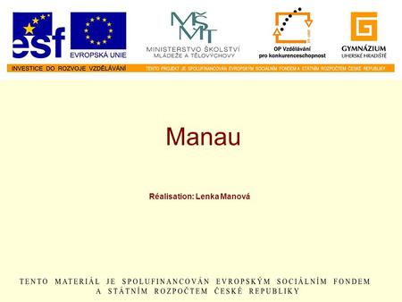 Réalisation: Lenka Manová