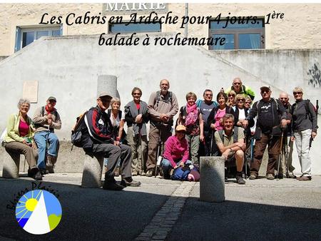 Les Cabris en Ardèche pour 4 jours. 1 ère balade à rochemaure.