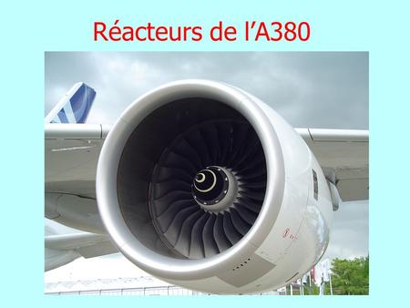 Réacteurs de l’A380.