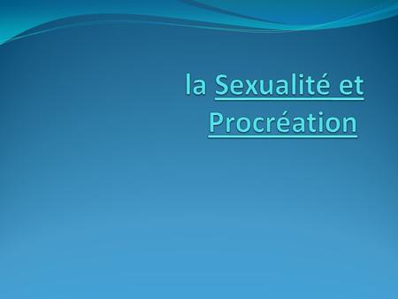 la Sexualité et Procréation