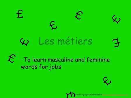 To learn masculine and feminine words for jobs