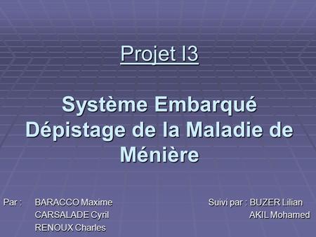 Projet I3 Système Embarqué Dépistage de la Maladie de Ménière