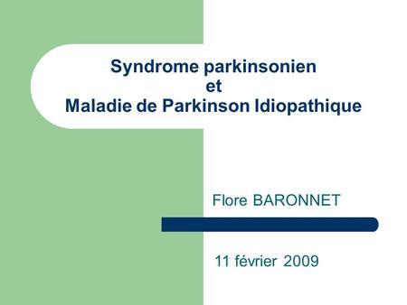 Syndrome parkinsonien et Maladie de Parkinson Idiopathique