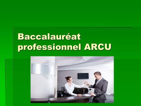 Baccalauréat professionnel ARCU