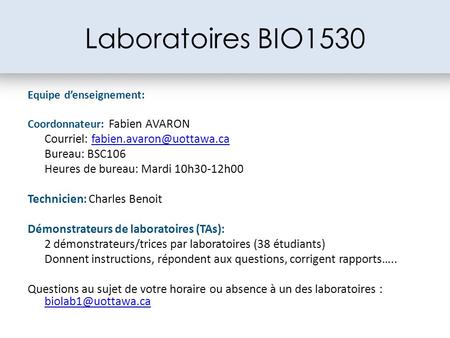Laboratoires BIO1530 Courriel: Bureau: BSC106