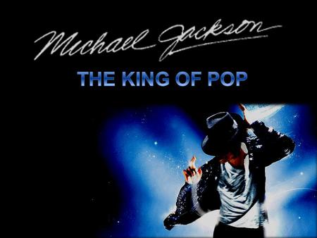 THE KING OF POP.