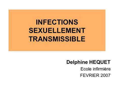 INFECTIONS SEXUELLEMENT TRANSMISSIBLE