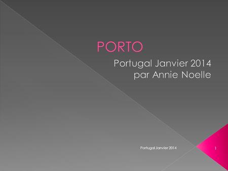 Portugal Janvier 2014 1 Porto (en portugais : Porto, prononcé [po ɾ tu]) est une ville du Portugal de 237 559 habitants et environ 1,8 million pour le.